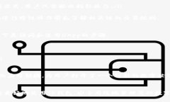 TP钱包最新使用教程：让你轻松掌握数字资产管理